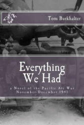 Everything We Had - Tom Burkhalter (ISBN: 9780692610459)