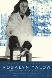 Rosalyn Yalow, Nobel Laureate - Eugene Straus (ISBN: 9780738202631)
