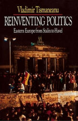 Reinventing Politics - Vladimir Tismaneanu (ISBN: 9780743212823)