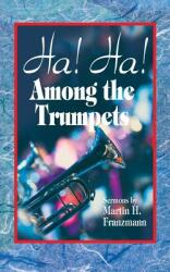Ha! Ha! Among the Trumpets (ISBN: 9780758657565)