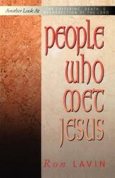 People Who Met Jesus: Another Look at the Suffering Death and Resurrection of the Lord (ISBN: 9780788023477)