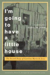 I'm Going to Have a Little House - Carolina Maria De Jesus (ISBN: 9780803275997)