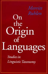 On the Origin of Languages - Merritt Ruhlen (ISBN: 9780804728058)