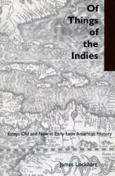 Of Things of the Indies: Essays Old and New in Early Latin American History (ISBN: 9780804738101)