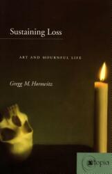 Sustaining Loss: Art and Mournful Life (ISBN: 9780804739689)