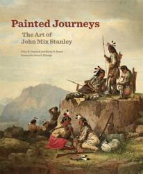 Painted Journeys 17: The Art of John Mix Stanley (ISBN: 9780806148298)