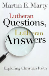 Lutheran Questions, Lutheran Answers - Martin Marty (ISBN: 9780806653501)