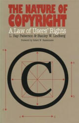 Nature of Copyright - Stanley W. Lindberg (ISBN: 9780820313627)