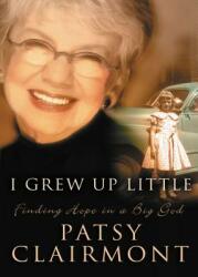 I Grew Up Little: Finding Hope in a Big God (ISBN: 9780849908446)