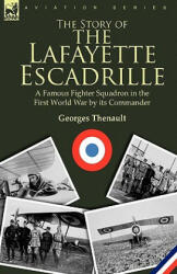 Story of the Lafayette Escadrille - Georges Thenault (ISBN: 9780857060693)