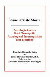 Astrologia Gallica Book 26 - Jean-Baptiste Morin (ISBN: 9780866906081)