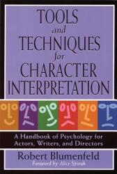 Tools and Techniques for Character Interpretation: A Handbook of Psychology for Actors Writers and Directors (ISBN: 9780879103262)