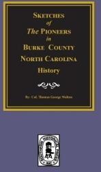 Sketches of the Pioneers in Burke County North Carolina History (ISBN: 9780893085384)