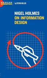 Nigel Holmes On Information Design (ISBN: 9780977472406)