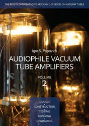 Audiophile Vacuum Tube Amplifiers - Design, Construction, Testing, Repairing & Upgrading, Volume 2 - Igor S Popovich (ISBN: 9780980622331)