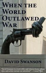 When the World Outlawed War (ISBN: 9780983083092)
