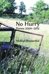 No Hurry: Poems 2000-2012 (ISBN: 9780983294474)