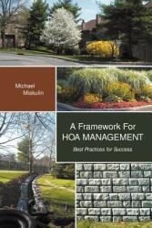 A Framework for Hoa Management: Best Practices for Success (ISBN: 9780988568600)