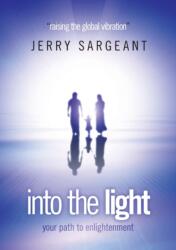 Into the Light - Jerry Sargeant (ISBN: 9780992921903)