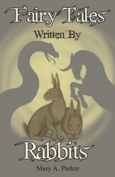 Fairy Tales Written By Rabbits (ISBN: 9780994306005)