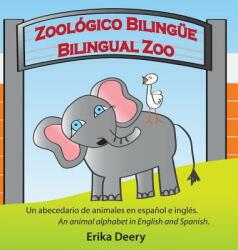 Zoolgico Bilinge / Bilingual Zoo: Un abecedario de animales en espaol e ingls / An animal alphabet in English and Spanish (ISBN: 9780995385207)