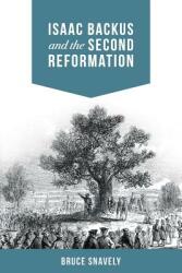 Isaac Backus and the Second Reformation (ISBN: 9780997682854)