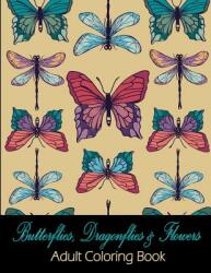 Butterflies Dragonflies & Flowers: Adult Coloring Book (ISBN: 9780999554401)