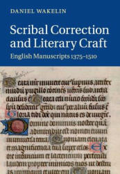 Scribal Correction and Literary Craft - WAKELIN DANIEL (ISBN: 9781107431683)