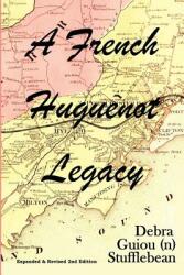 A French Huguenot Legacy (ISBN: 9781257830466)