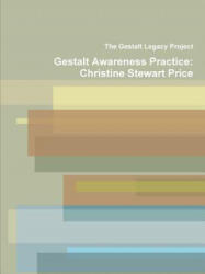 Gestalt Awareness Practice - THE LEGACY PROJECT (ISBN: 9781304993014)