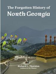 The Forgotten History of North Georgia (ISBN: 9781312506299)