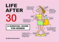 Life After 30 - A Survival Guide for Women - Martin Baxendale (2011)
