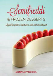 Semifreddi & Frozen Desserts - Donata Panciera (ISBN: 9781326886134)
