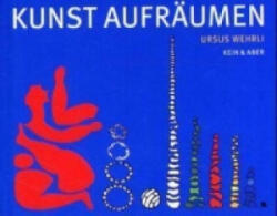 Kunst aufräumen - Ursus Wehrli (2004)