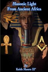 Masonic Light from Ancient Africa (ISBN: 9781387556779)