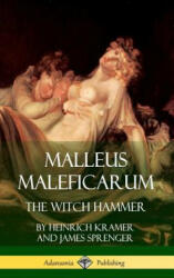 Malleus Maleficarum - Heinrich Kramer, James Sprenger, Montague Summers (ISBN: 9781387939664)