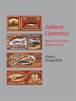 Salmon Canneries: British Columbia North Coast (ISBN: 9781412025621)