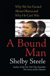 Bound Man - Shelby Steele (ISBN: 9781416560678)