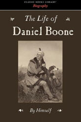 Life of Daniel Boone - Daniel Boone (ISBN: 9781434100924)