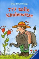 777 tolle Kinderwitze (Der Bestseller mit unschlagbaren Witzen und Scherzfragen für die tägliche Dosis Humor) - Erhard Dietl (2008)
