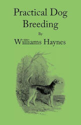 Practical Dog Breeding - William Haynes (ISBN: 9781443797078)