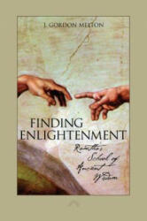 Finding Enlightenment: Ramtha's School of Ancient Wisdom - J. Gordon Melton, Reginald Melton (ISBN: 9781451687859)