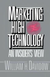 Marketing High Technology - William H Davidow (ISBN: 9781451697582)