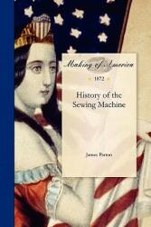 History of the Sewing Machine (ISBN: 9781458500540)