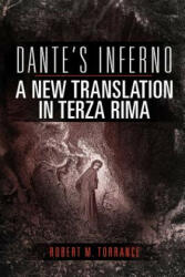 Dante's Inferno, a New Translation in Terza Rima - Robert M Torrance (ISBN: 9781462845170)