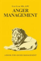 Anger Management 101 - Ugo Uche (ISBN: 9781469161334)