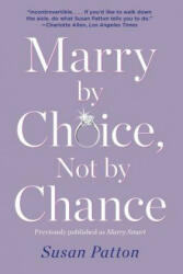 Marry by Choice, Not by Chance: Advice for Finding the Right One at the Right Time - Susan Patton (ISBN: 9781476759715)