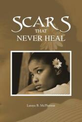 Scars That Never Heal (ISBN: 9781481755030)