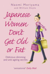Japanese Women Don't Get Old or Fat - Naomi Moriyama (2005)