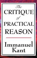 The Critique of Practical Reason (ISBN: 9781515436812)